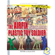 Airfix's Little Soldiers HO/OO From 1959-1982 And Their Decors, Accessories, Imitators and Rivals