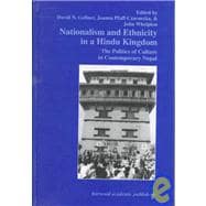 Nationalism and Ethnicity in a Hindu Kingdom: The Politics and Culture of Contemporary Nepal