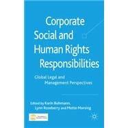 Corporate Social and Human Rights Responsibilities Global, Legal and Management Perspectives