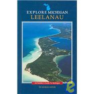 Explore Michigan: Leelanau, An Insider's Guide to Michigan