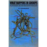 What Happens in Groups Psychoanalysis, the Individual and the Community