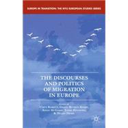 The Discourses and Politics of Migration in Europe