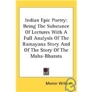 Indian Epic Poetry : Being the Substance