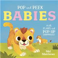Pop and Peek: Babies With flaps and pop-up surprises!