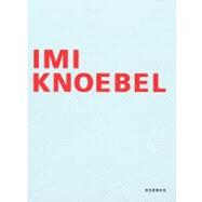Imi Knoebel: Weke von 1966 Bis 2006