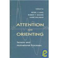 Attention and Orienting: Sensory and Motivational Processes