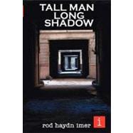 Tall Man Long Shadow