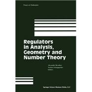 Regulators in Analysis, Geometry and Number Theory