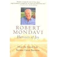 Harvests of Joy : How the Good Life Became Great Business
