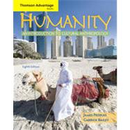 Cengage Advantage Books: Humanity: An Introduction to Cultural Anthropology, 8th Edition