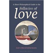 A Short Philosophical Guide to the Fallacies of Love