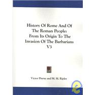 History of Rome and of the Roman People : From Its Origin to the Invasion of the Barbarians V3