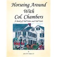 Horseing Around with Col. Chambers