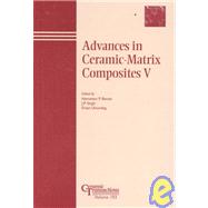 Advances in Ceramic-Matrix Composites V,9781574980899