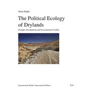 The Political Ecology of Drylands Drought, Development and Environmental Conflict