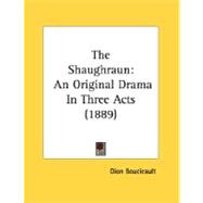 Shaughraun : An Original Drama in Three Acts (1889)