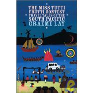 The Miss Tutti Frutti Contest Travel Tales of the South Pacific