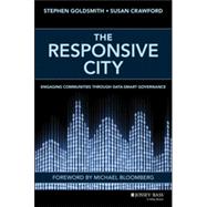 The Responsive City Engaging Communities Through Data-Smart Governance
