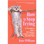 How to Stop Trying