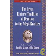 The Great Esoteric Tradition of Devotion to the Adept Realizer