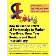 Synergy Energy: How to Use the Power of Partnerships to Market Your Book, Grow Your Business, and Brand Your Ministry