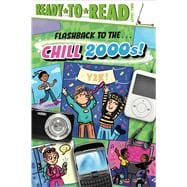 Flashback to the . . . Chill 2000s! Ready-to-Read Level 2