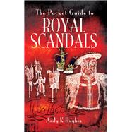 The Pocket Guide to Royal Scandals