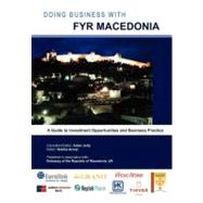 Doing Business with FYR Macedonia: Global Market Briefings