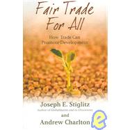 Fair Trade for All How Trade Can Promote Development