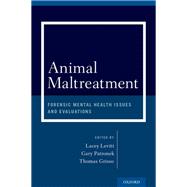 Animal Maltreatment Forensic Mental Health Issues and Evaluations