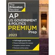 Princeton Review AP U.S. Government & Politics Premium Prep, 2023 6 Practice Tests + Complete Content Review + Strategies & Techniques