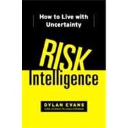 Risk Intelligence : How to Live with Uncertainty