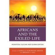 Africans and the Exiled Life Migration, Culture, and Globalization