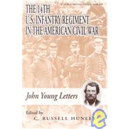 The 14th U.S. Infantry Regiment in the American Civil War: John Young Letters
