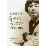 Eastern Spirit, Western Dreams