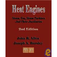 Heat Engines - Steam, Gas, Steam Turbines and Their Auxiliaries