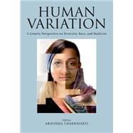 Human Variation A Genetic Perspective on Diversity, Race, and Medicine