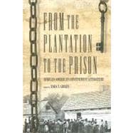 From the Plantation to the Prison : African American Confinement Literature