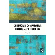 Confucian Comparative Political Philosophy