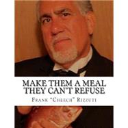 Make Them a Meal They Can't Refuse