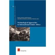 Victimological Approaches to International Crimes: Africa