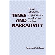 Tense and Narrativity : From Medieval Performance to Modern Fiction