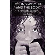 Young Women and the Body A Feminist Sociology