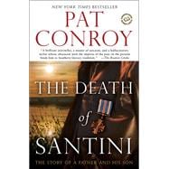 The Death of Santini The Story of a Father and His Son