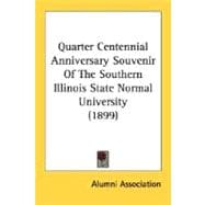 Quarter Centennial Anniversary Souvenir Of The Southern Illinois State Normal University