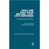 Piety and Politics in Britain, 14th–15th Centuries