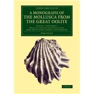 A Monograph of the Mollusca from the Great Oolite