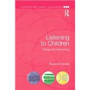 Listening to Children: Being and becoming