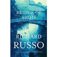 Bridge of Sighs A Novel
