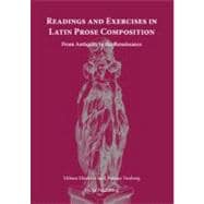 Readings and Exercises in Latin Prose Composition : From Antiquity to the Renaissance